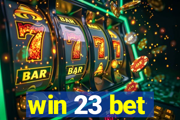 win 23 bet